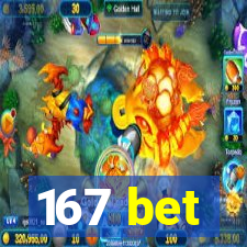 167 bet